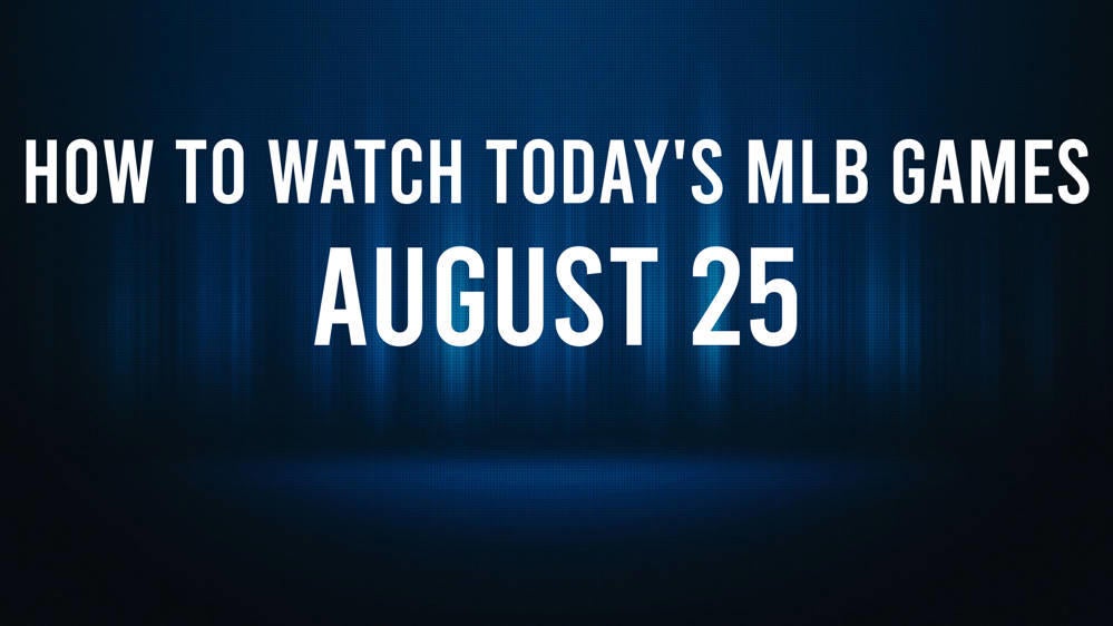 How to watch MLB baseball on Sunday, August 25: TV channel, live streaming, start times