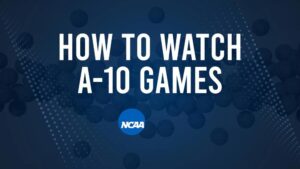 How to Watch A-10 College Basketball Games - Friday, November 22