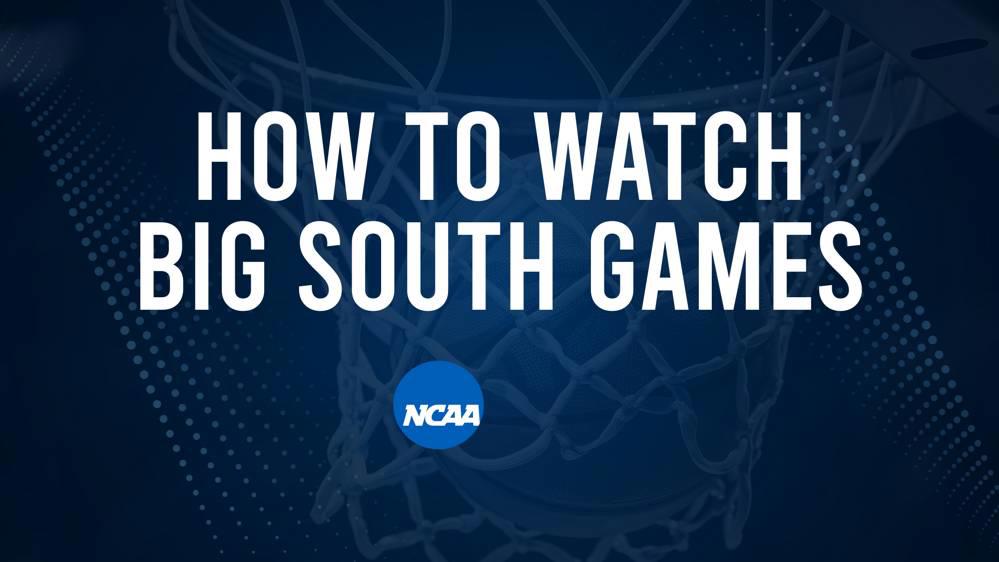 How to Watch Big South College Basketball Games - Saturday, November 23