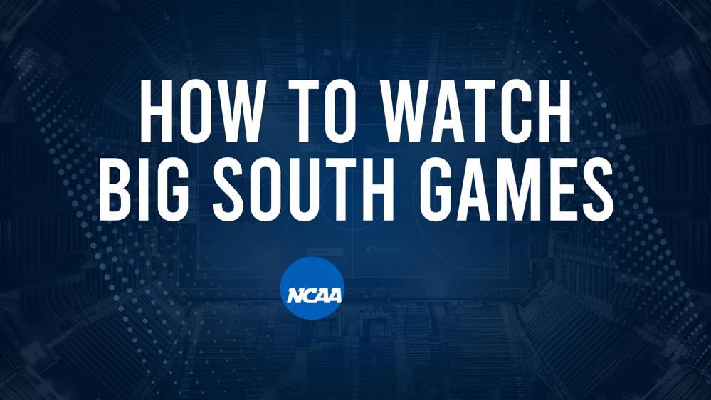 How to Watch Big South College Basketball Games - Sunday, November 17