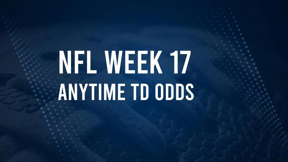 Week 17 Anytime Touchdown Scorers: Best Bets and Odds