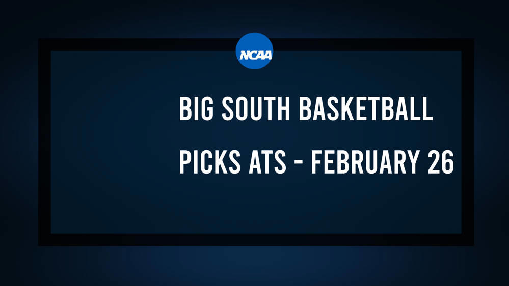 College Basketball Picks Against the Spread: Big South Games Today, February 26