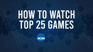 How to Watch Top 25 College Basketball Games - Monday, February 24